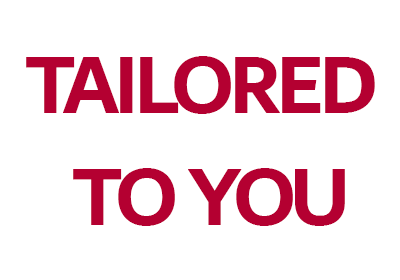 Tailored to you